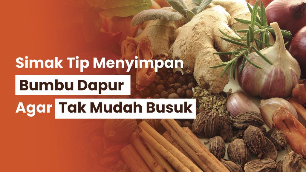 Simak Tips Menyimpan Bumbu Dapur Agar Tak Mudah Busuk